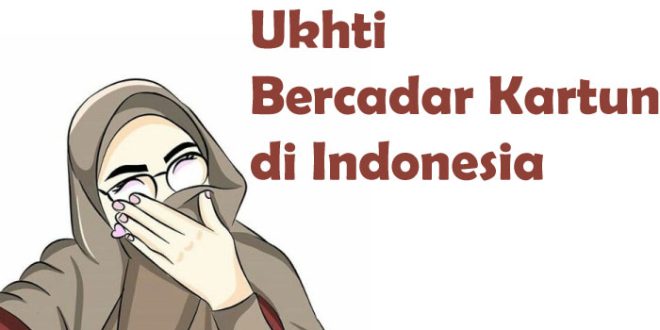Ukhti Bercadar Kartun di Indonesia